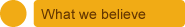 what we believe